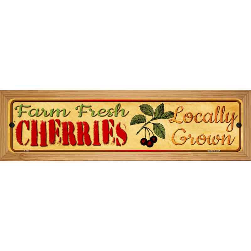 Farm Fresh Cherries Novelty Metal Street Sign 19" x 5.5" (WB-K)