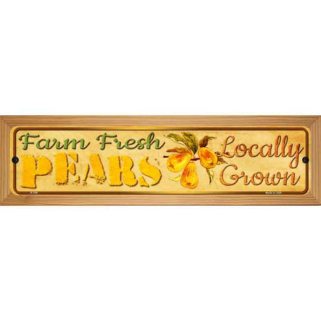 Farm Fresh Pears Novelty Metal Street Sign 19" x 5.5" (WB-K)