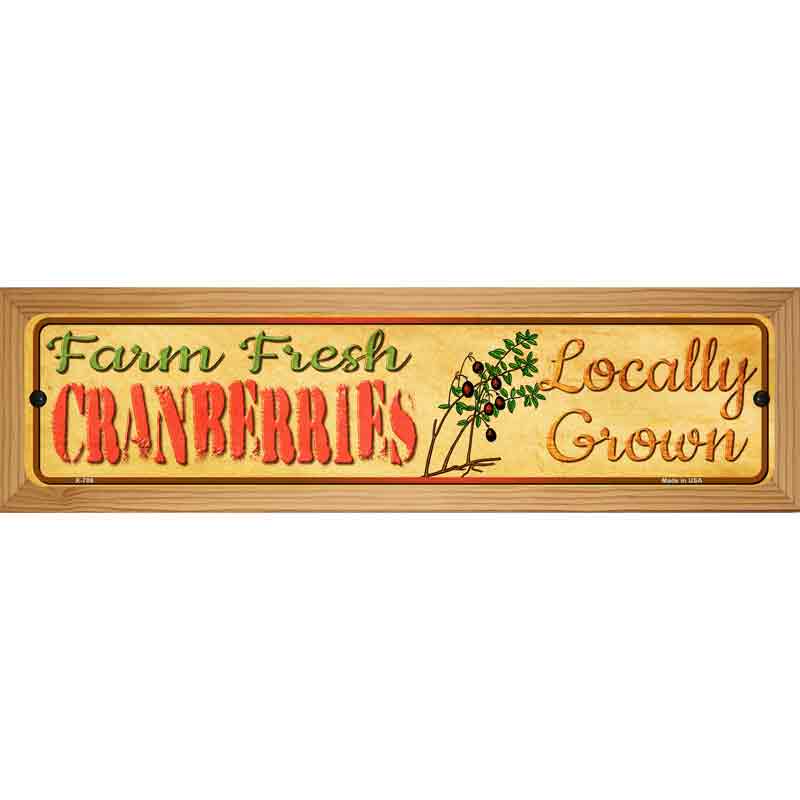 Farm Fresh Cranberries Novelty Metal Street Sign 19" x 5.5" (WB-K)