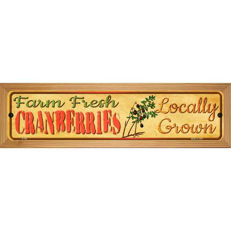 Farm Fresh Cranberries Novelty Metal Street Sign 19" x 5.5" (WB-K)