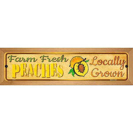 Farm Fresh Peaches Novelty Metal Street Sign 19" x 5.5" (WB-K)