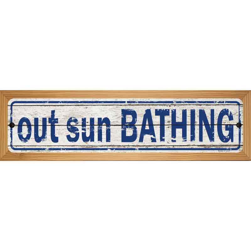 Out Sun Bathing Novelty Metal Street Sign 19" x 5.5" (WB-K)