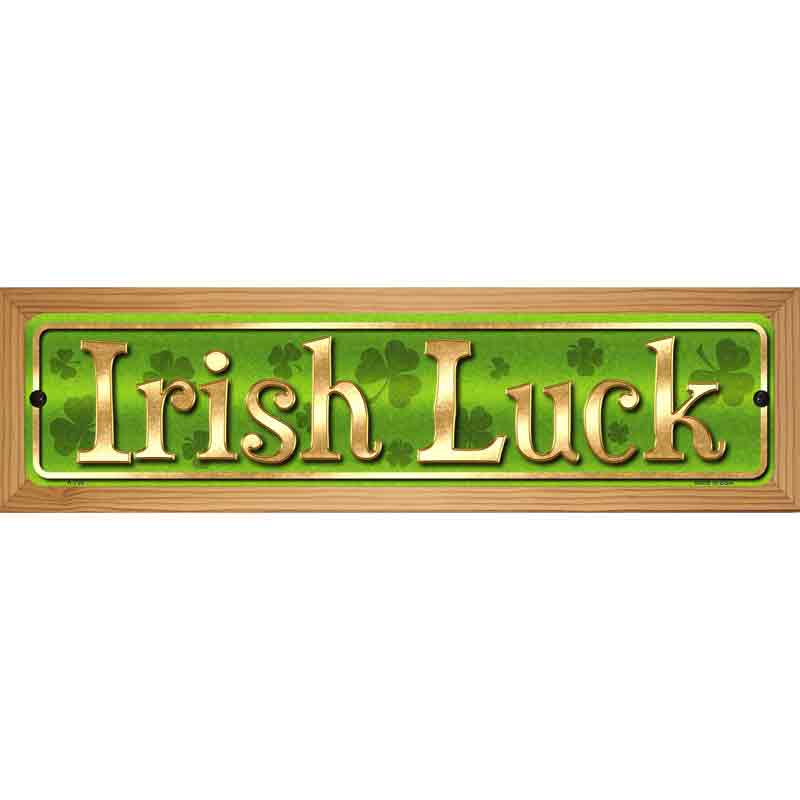 Irish Luck Novelty Street Sign 19" x 5.5" (WB-K)