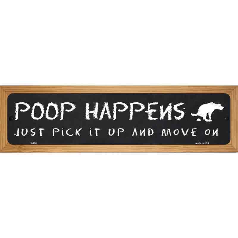 Poop Happens Just Pick It Up Novelty Metal Street Sign 19" x 5.5" (WB-K)