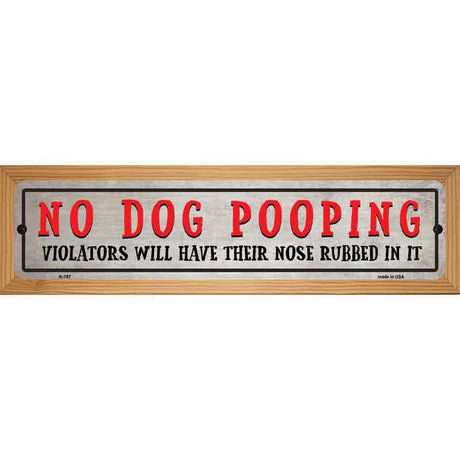 No Dog Pooping Novelty Metal Street Sign 19" x 5.5" (WB-K)