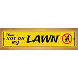 Please Not On My Lawn Novelty Metal Street Sign 19" x 5.5" (WB-K)