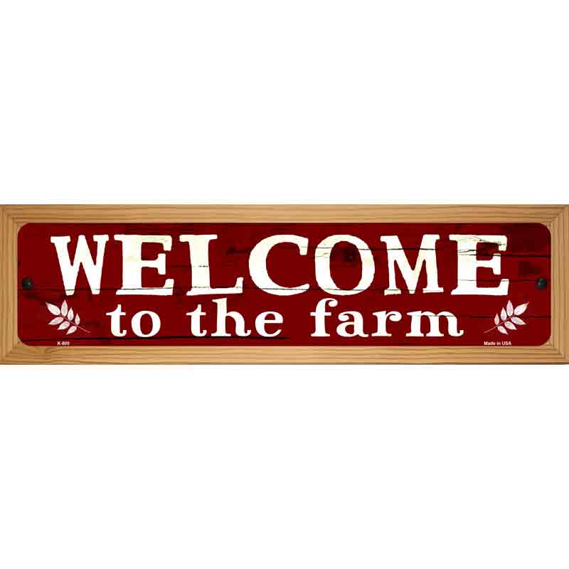 Welcome to the Farm Novelty Metal Street Sign 19" x 5.5" (WB-K)