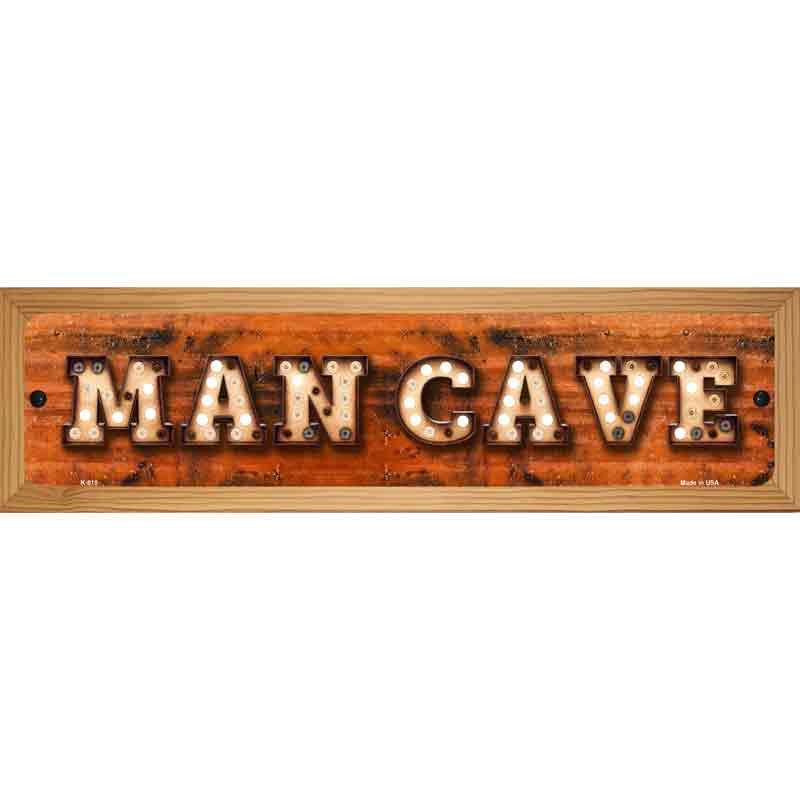 Man Cave Bulb Lettering Novelty Metal Street Sign 19" x 5.5" (WB-K)