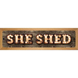 She Shed Bulb Lettering Novelty Metal Street Sign 19" x 5.5" (WB-K)