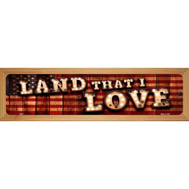 Land That I Love Bulb Lettering American Flag Novelty Metal Street Sign 19" x 5.5" (WB-K)