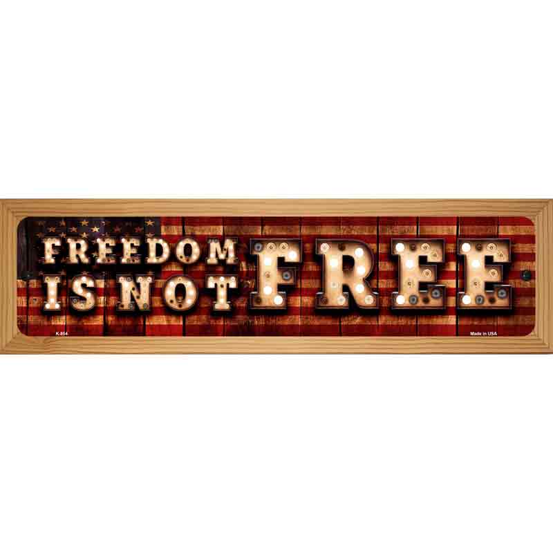 Freedom Is Not Free Bulb Lettering American Flag Novelty Metal Street Sign 19" x 5.5" (WB-K)