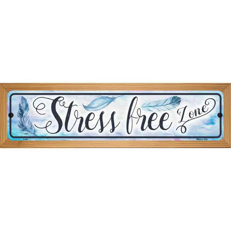 Stress Free Zone Novelty Metal Street Sign 19" x 5.5" (WB-K)