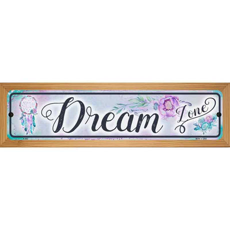 Dream Zone Novelty Metal Street Sign 19" x 5.5" (WB-K)