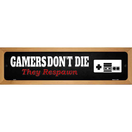 NES Gamers Dont Die Novelty Metal Street Sign 19" x 5.5" (WB-K)