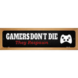 XBOX Gamers Dont Die Novelty Metal Street Sign 19" x 5.5" (WB-K)