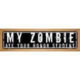 My Zombie Novelty Metal Street Sign 19" x 5.5" (WB-K)