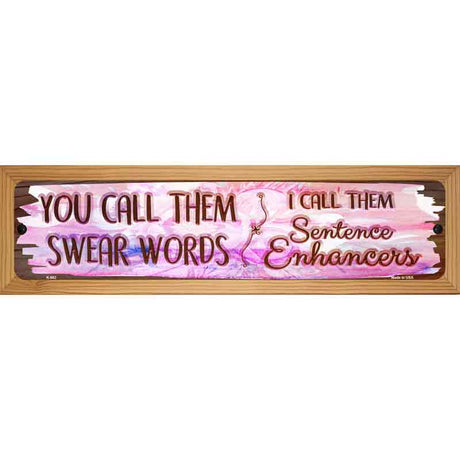 You Call Them Swear Words Novelty Metal Street Sign 19" x 5.5" (WB-K)