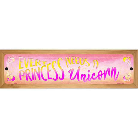 Princess Needs A Unicorn Novelty Metal Street Sign 19" x 5.5" (WB-K)