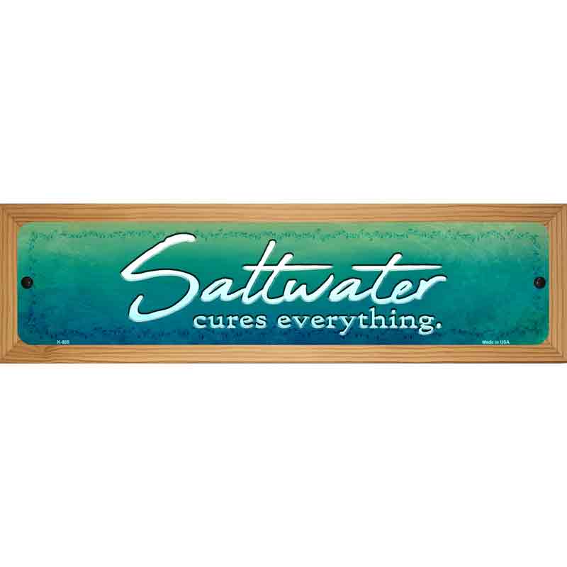 Saltwater Cures Everything Novelty Metal Street Sign 19" x 5.5" (WB-K)