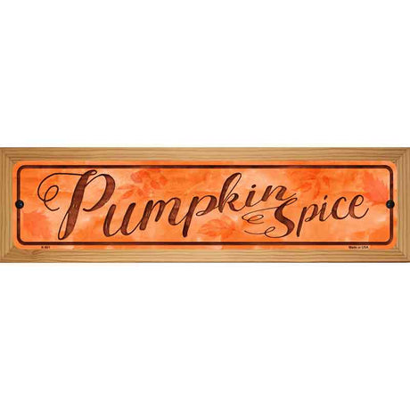 Pumpkin Spice Novelty Metal Street Sign 19" x 5.5" (WB-K)