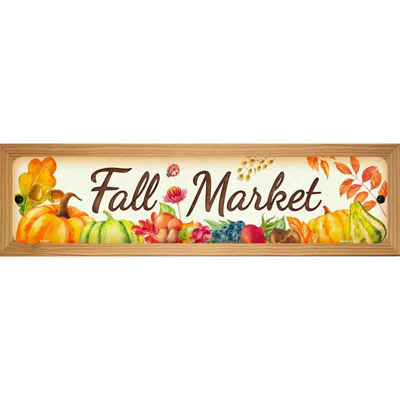 Fall Market Novelty Metal Street Sign 19" x 5.5" (WB-K)