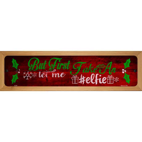 Take An Elfie Novelty Metal Street Sign 19" x 5.5" (WB-K)