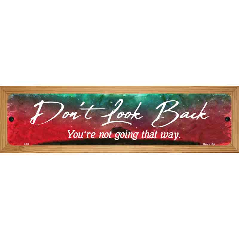 Dont Look Back Novelty Metal Street Sign 19" x 5.5" (WB-K)