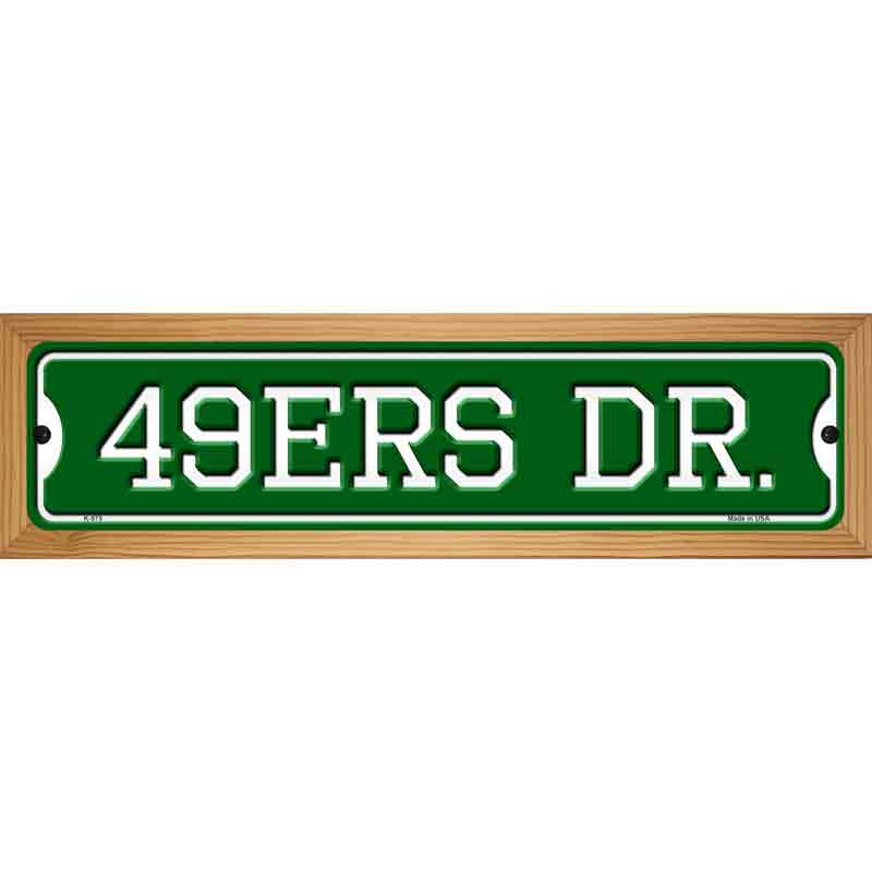 49ers Dr Novelty Metal Street Sign 19" x 5.5" (WB-K)