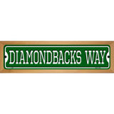 Diamondbacks Way Novelty Metal Street Sign 19" x 5.5" (WB-K)