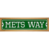 Mets Way Novelty Metal Street Sign 19" x 5.5" (WB-K)