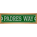 Padres Way Novelty Metal Street Sign 19" x 5.5" (WB-K)