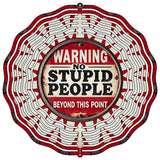 Warning No Stupid People Novelty Metal Wind Spinner WCS-219