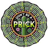 Dont Be A Prick Novelty Metal Wind Spinner WCS-249