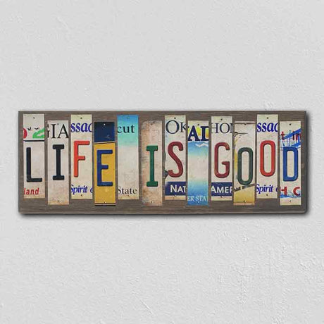 Life Is Good License Plate Tag Strip Novelty Wood Sign WS-041