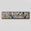 Follow Your Heart License Plate Tag Strips Novelty Wood Sign WS-127