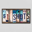 $1 Shots License Plate Tag Strips Novelty Wood Signs WS-247