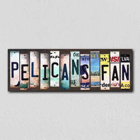 Pelicans Fan License Plate Tag Strips Novelty Wood Signs WS-372