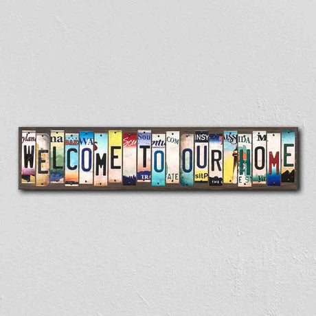 Welcome To Our Home License Plate Tag Strips Novelty Wood Signs WS-577