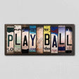 Play Ball License Plate Tag Strips Novelty Wood Signs WS-590