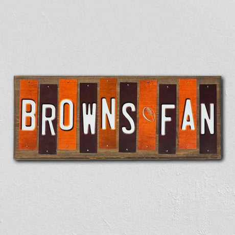 Browns Fan Team Colors Football Fun Strips Novelty Wood Sign WS-743