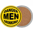 Danger Men Drinking Novelty Circle Coaster Set of 4