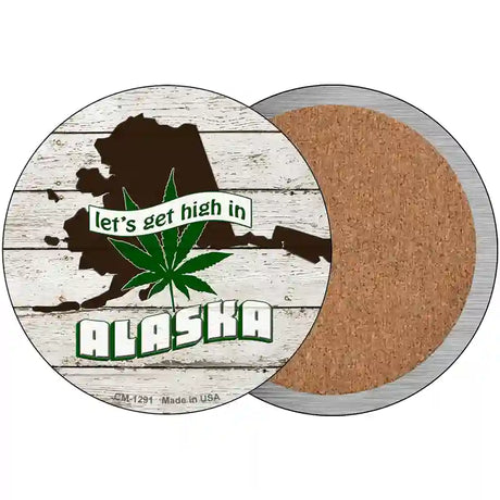 Lets Get High In Alaska Novelty Circle Coaster Set of 4