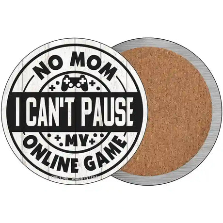 Mom I Cant Pause Online Novelty Circle Coaster Set of 4