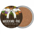 Welcomeish Novelty Circle Coaster Set of 4