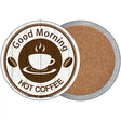 Good Morning Novelty Circle Coaster Set of 4