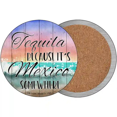 Tequila Mexico Somewhere Novelty Circle Coaster Set of 4