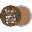 Forget The Question Novelty Circle Coaster Set of 4