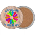 Live Life In Flip Flops Novelty Circle Coaster Set of 4