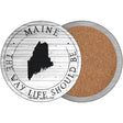 Maine Way Life Should Be Novelty Circle Coaster Set of 4 CC-1809