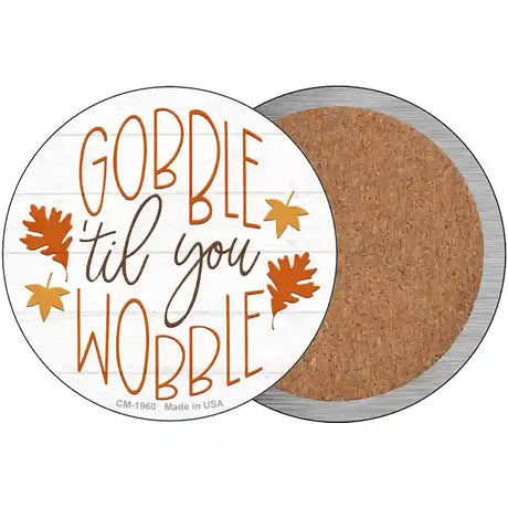 Gobble Til You Wobble Novelty Circle Coaster Set of 4